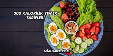 300 Kalorilik Yemek Tarifleri