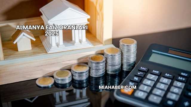 Almanya Faiz Oranları 2025