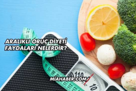 Aralıklı Oruç Diyeti Faydaları Nelerdir?
