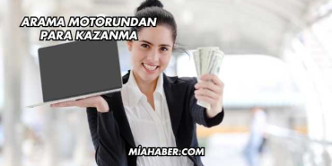 Arama Motorundan Para Kazanma