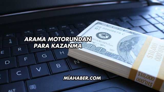 Arama Motorundan Para Kazanma