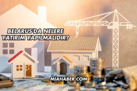 Belarus'da Nelere Yatırım Yapılmalıdır?