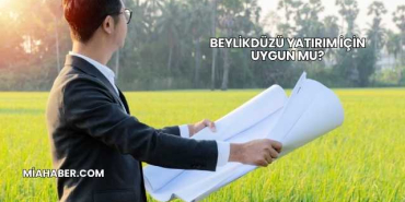 Beylikdüzü Yatırım İçin Uygun mu?