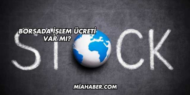 Borsada İşlem Ücreti Var mı?