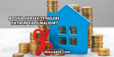 Bosna Hersek'te Nelere Yatırım Yapılmalıdır?