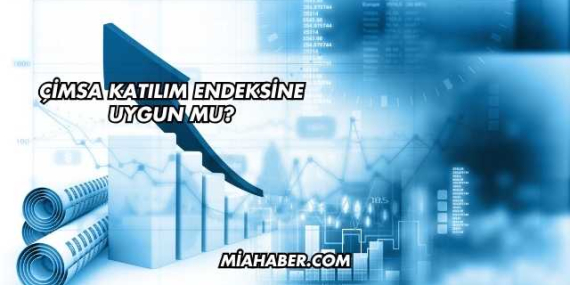 Çimsa Katılım Endeksine Uygun mu?