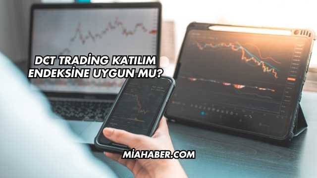 DCT Trading Katılım Endeksine Uygun mu?
