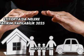 Etiyopya'da Nelere Yatırım Yapılabilir 2025