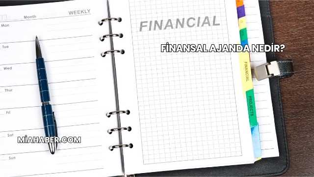 Finansal Ajanda Nedir?