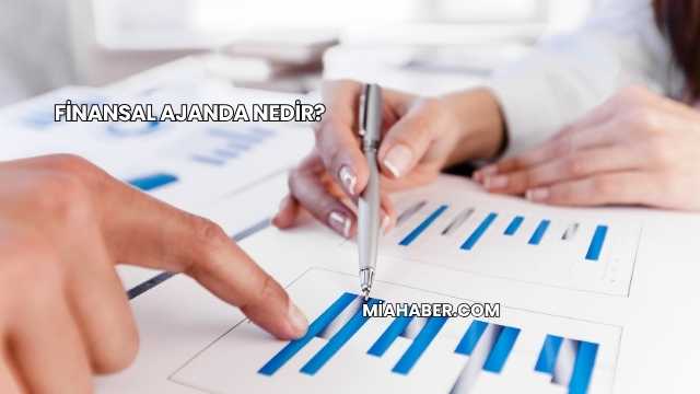 Finansal Ajanda Nedir?