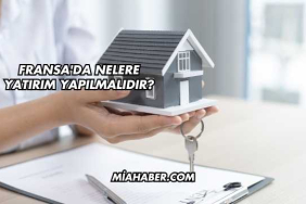 Fransa'da Nelere Yatırım Yapılmalıdır?