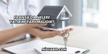 Fransa'da Nelere Yatırım Yapılmalıdır?