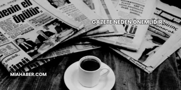 Gazete Neden Önemlidir?