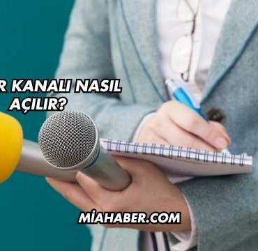 Haber Kanalı Nasıl Açılır?