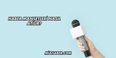 Haber Manşetleri Nasıl Atılır?