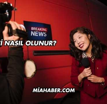Haberci Nasıl Olunur?