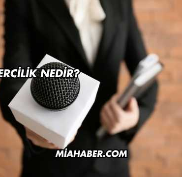 Habercilik Nedir?