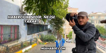 Habercilik Nedir, Ne İşe Yarar?