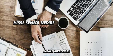 Hisse Senedi Nedir?
