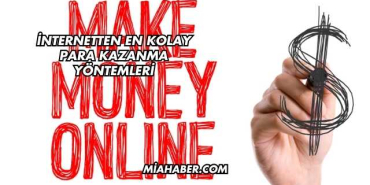 İnternetten En Kolay Para Kazanma Yöntemleri