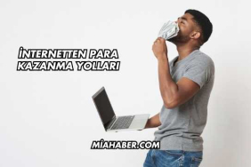 İnternetten Para Kazanma Yolları