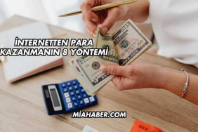İnternetten Para Kazanmanın 8 Yöntemi