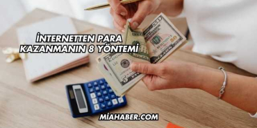 İnternetten Para Kazanmanın 8 Yöntemi