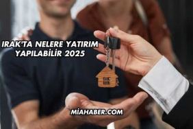 Irak'ta Nelere Yatırım Yapılabilir 2025