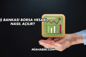 İş Bankası Borsa Hesabı Nasıl Açılır?