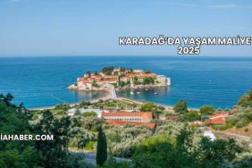Karadağ’da Yaşam Maliyeti 2025