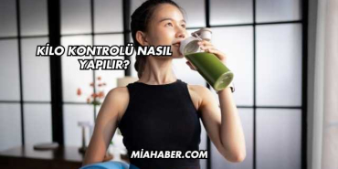 Kilo Kontrolü Nasıl Yapılır?