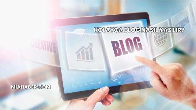 Kolayca Blog Nasıl Yazılır?