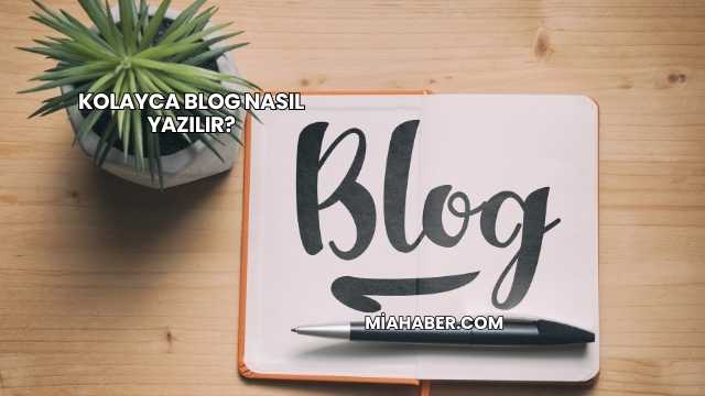 Kolayca Blog Nasıl Yazılır?