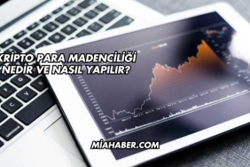 Kripto Para Madenciliği Nedir ve Nasıl Yapılır?