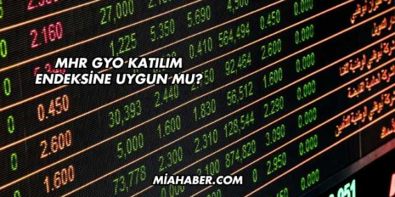 MHR GYO Katılım Endeksine Uygun mu?