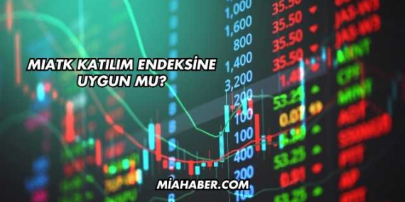 MIATK Katılım Endeksine Uygun mu?