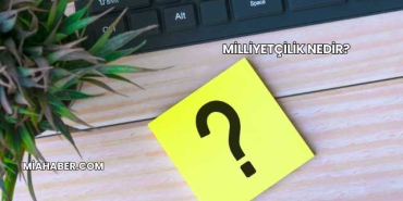 Milliyetçilik Nedir?