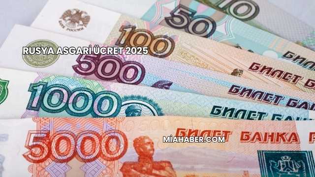Rusya Asgari Ücret 2025