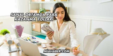 Sanal Ortamda Para Kazanma Yolları