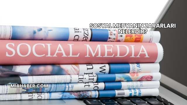 Sosyal Medyanın Zararları Nelerdir?