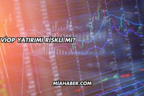 VİOP Yatırımı Riskli mi?