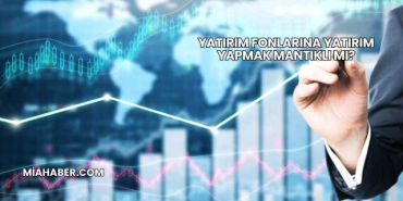 Yatırım Fonlarına Yatırım Yapmak Mantıklı mı?