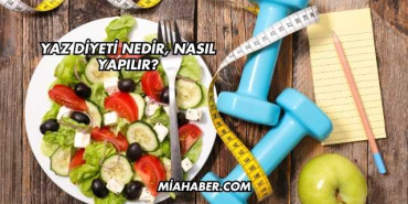 Yaz Diyeti Nedir, Nasıl Yapılır?