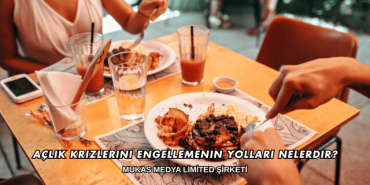 Açlık Krizlerini Engellemenin Yolları Nelerdir?