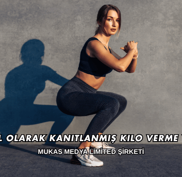Bilimsel Olarak Kanıtlanmış Kilo Verme Yolları