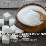 Şeker Bırakmanın Kilo Vermeye Etkileri Nelerdir?